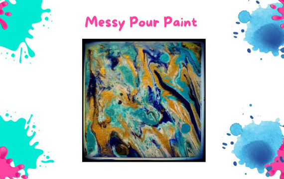 Messy Paint Pour